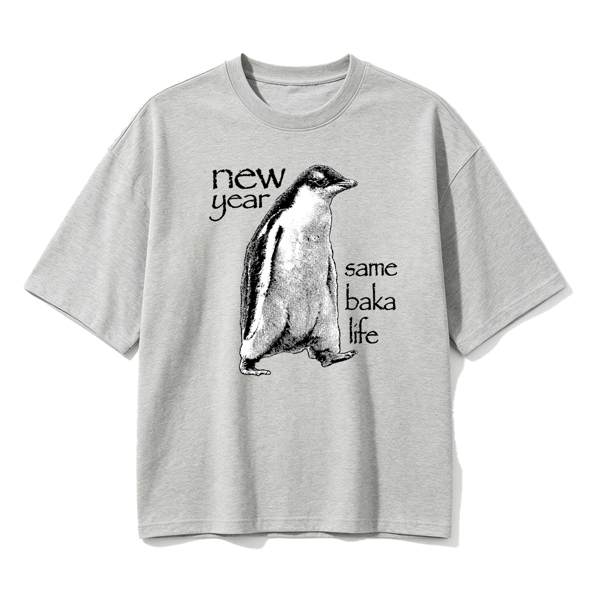New Year Same Baka Life Penguin New Year T-shirt