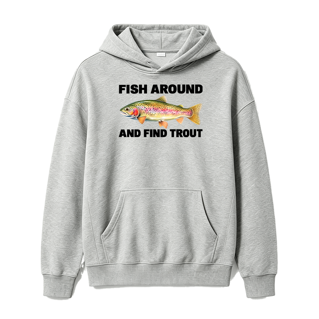 Fish Around and Find Trout Oversized T-shirt