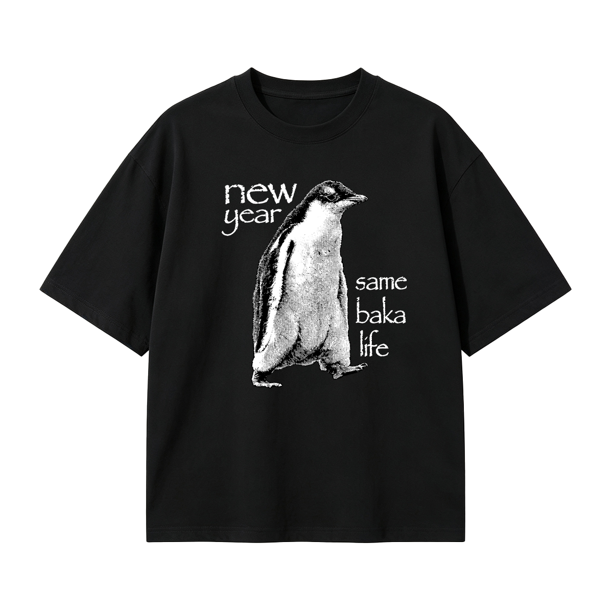 New Year Same Baka Life Penguin New Year T-shirt