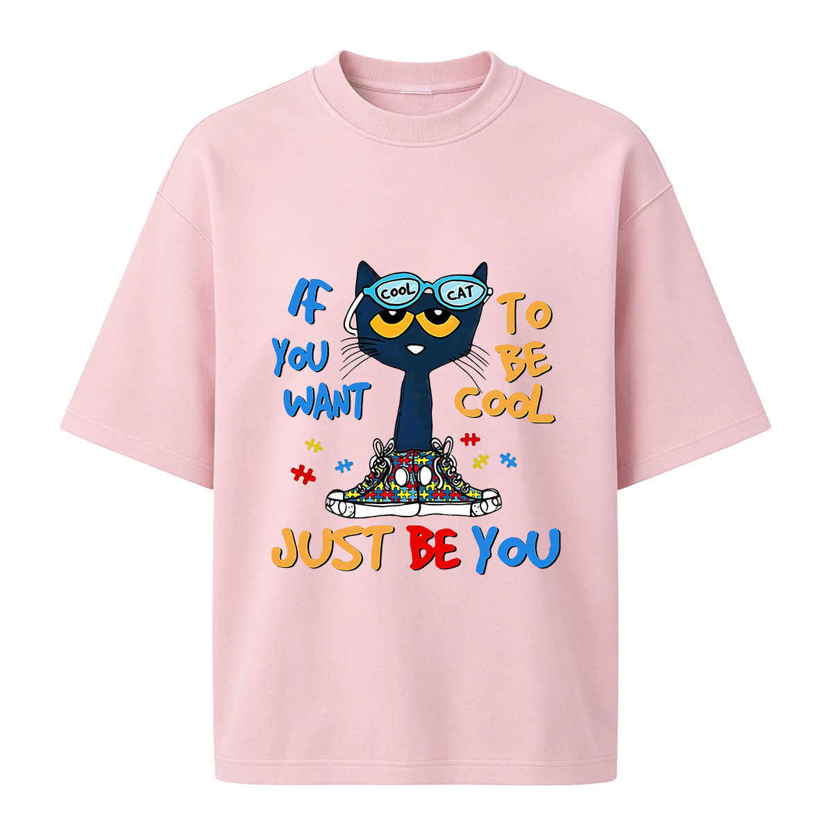 If You Want To Be Cool Just Be Yourself Cat Oversized T-shirt