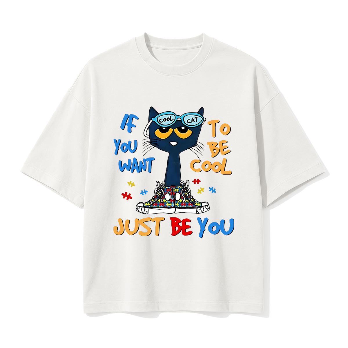 If You Want To Be Cool Just Be Yourself Cat Oversized T-shirt