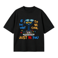 If You Want To Be Cool Just Be Yourself Cat Oversized T-shirt