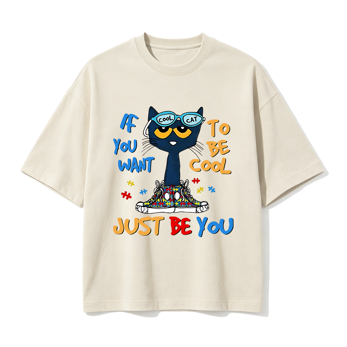 If You Want To Be Cool Just Be Yourself Cat Oversized T-shirt