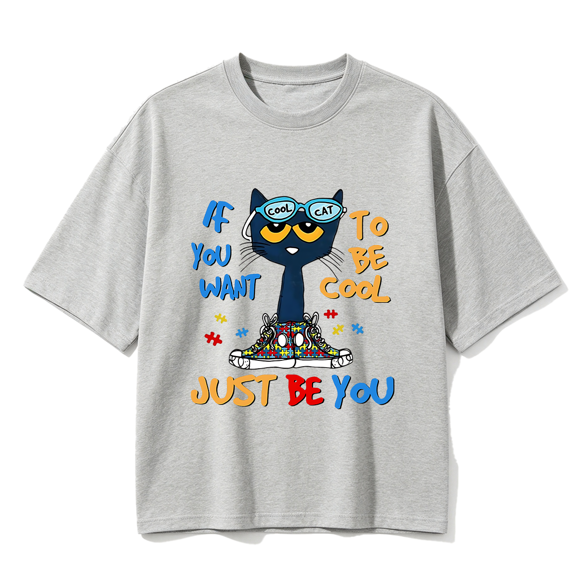 If You Want To Be Cool Just Be Yourself Cat Oversized T-shirt