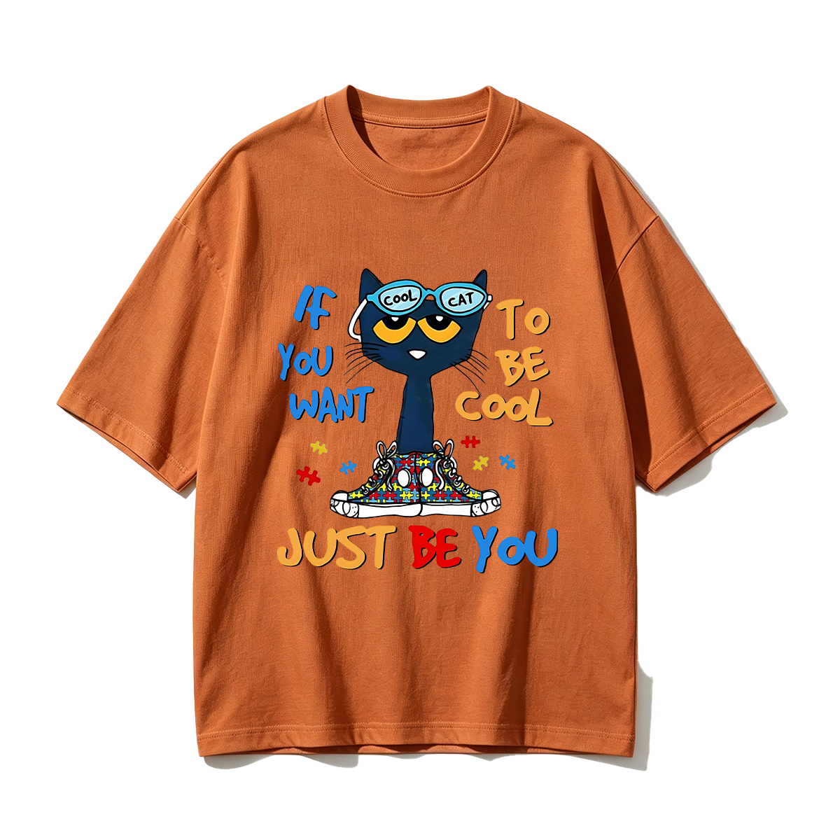 If You Want To Be Cool Just Be Yourself Cat Oversized T-shirt