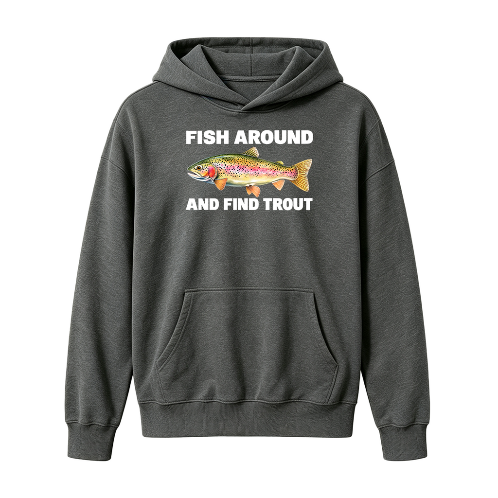 Fish Around and Find Trout Oversized T-shirt