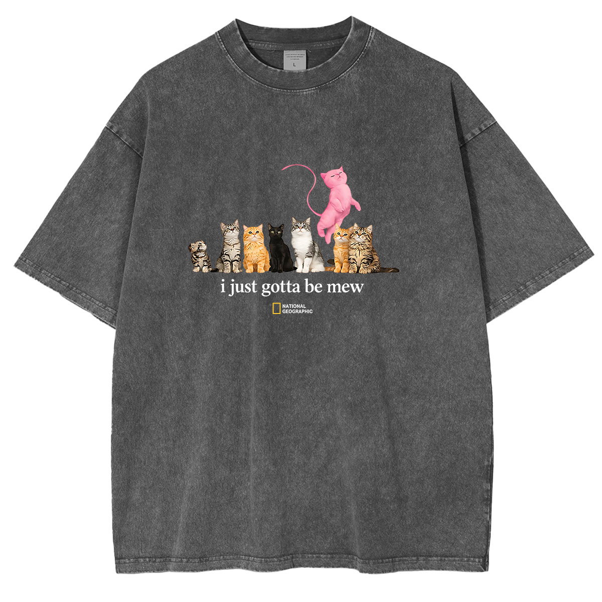 Cat I just gotta be mew Washed T-shirts