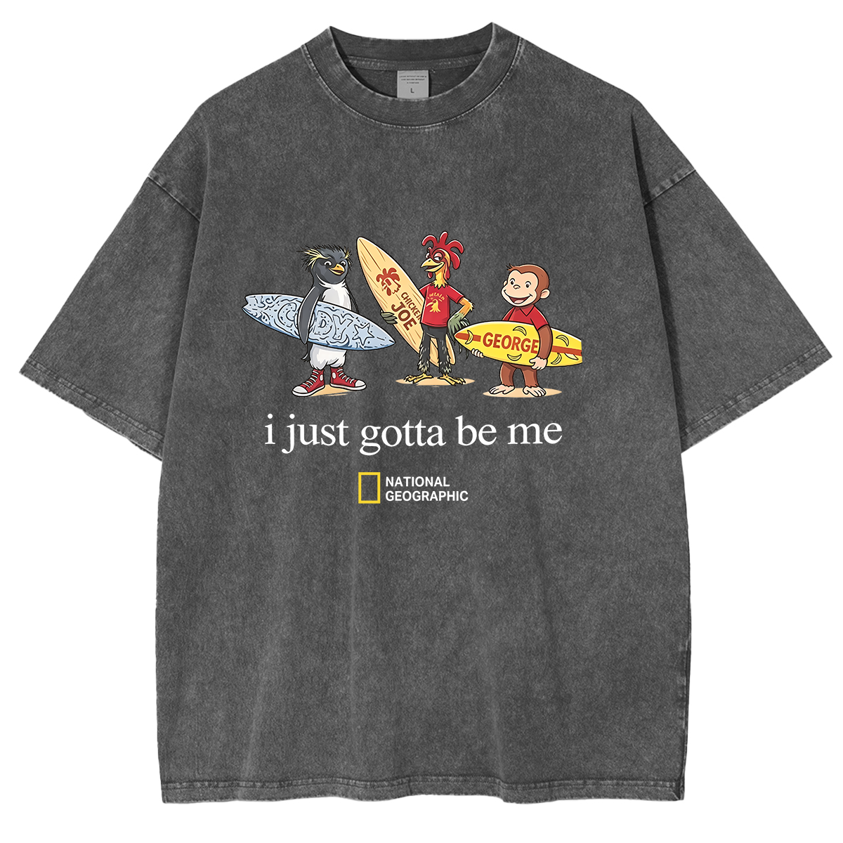 I Just Gotta Be Me Chicken Joe Washed T-shirts