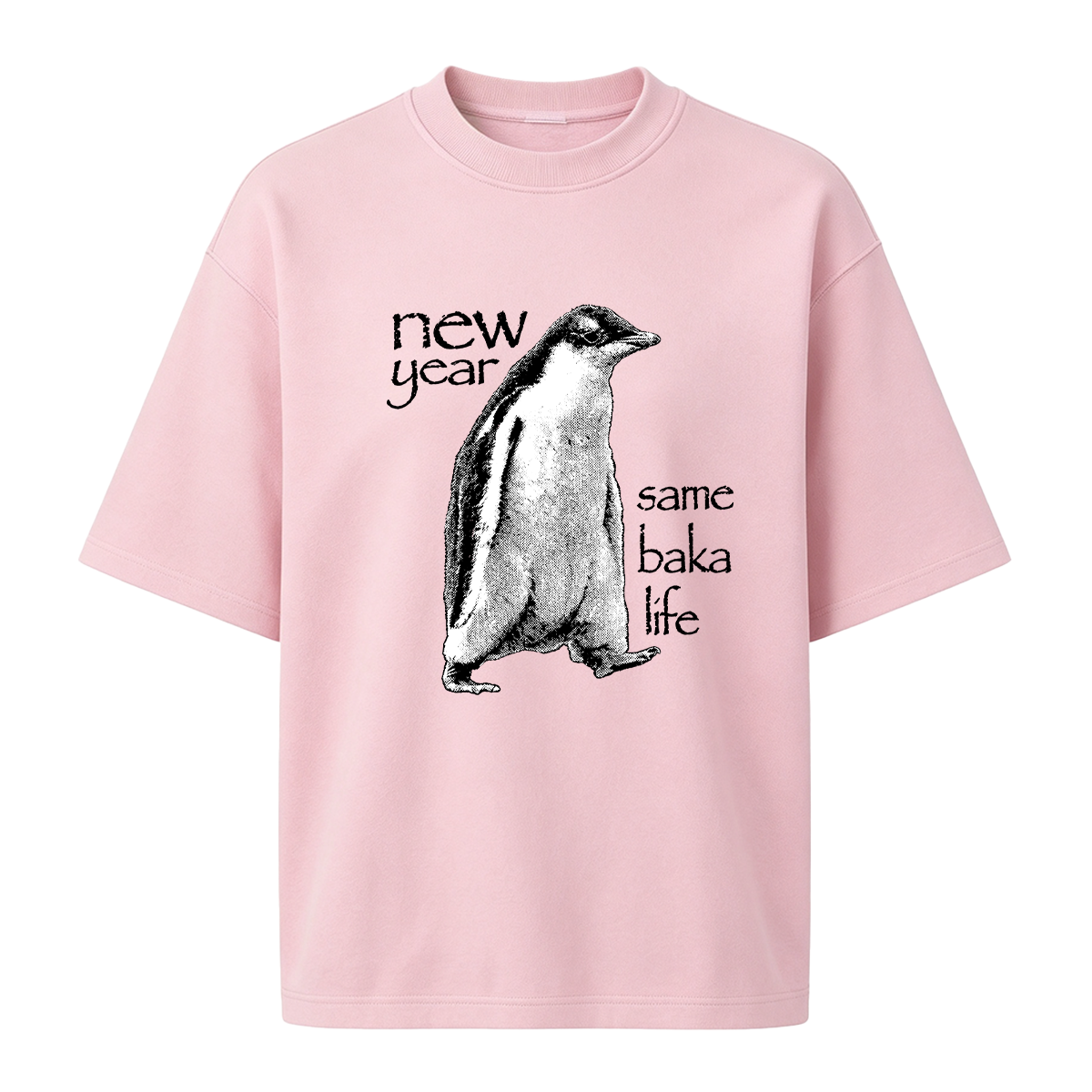 New Year Same Baka Life Penguin New Year T-shirt