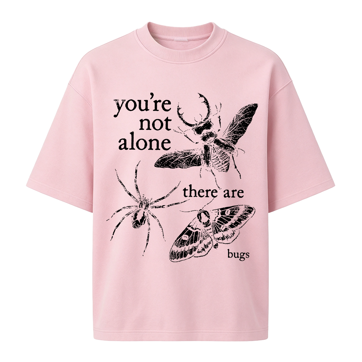 You're not alone there are bugs Oversized T-shirt