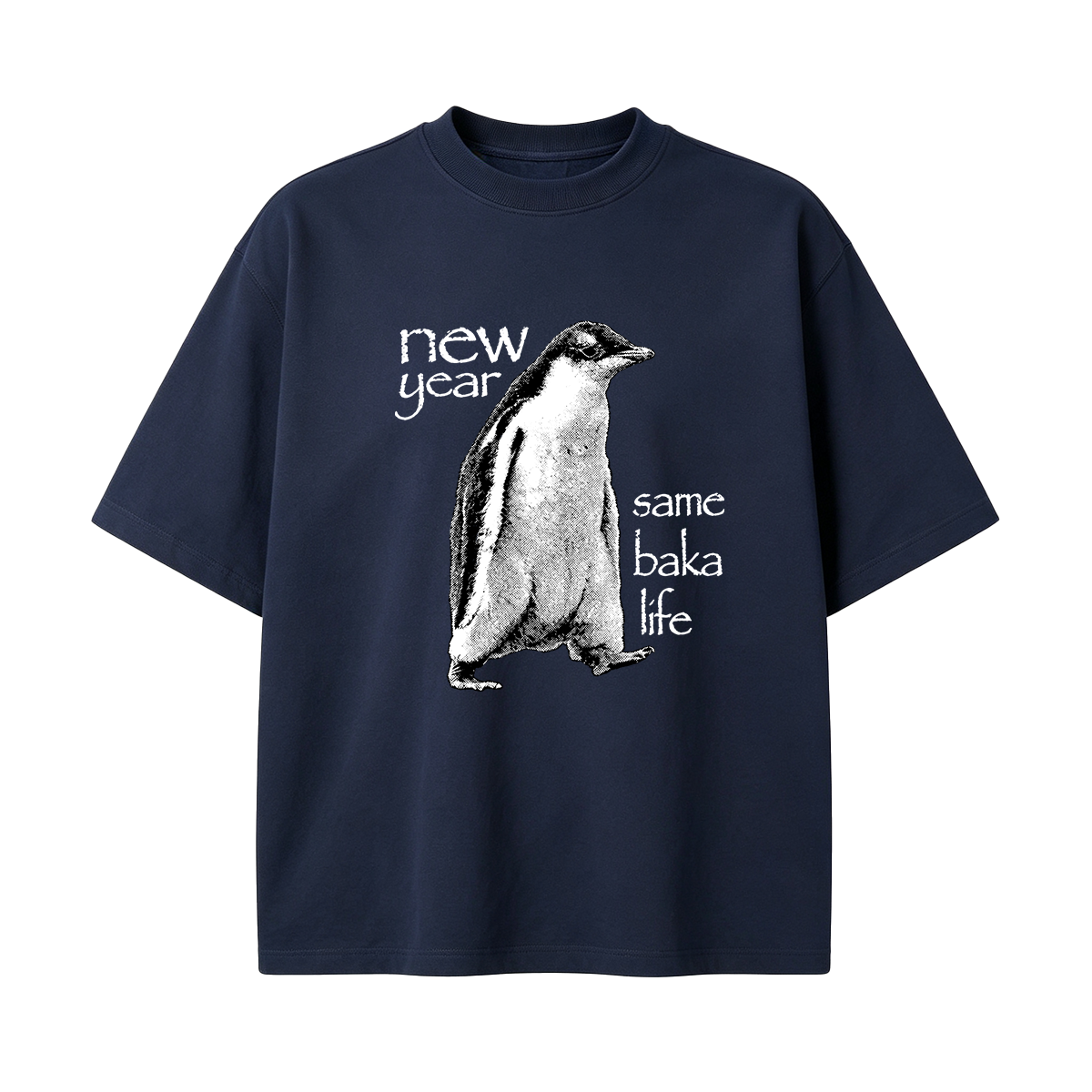New Year Same Baka Life Penguin New Year T-shirt