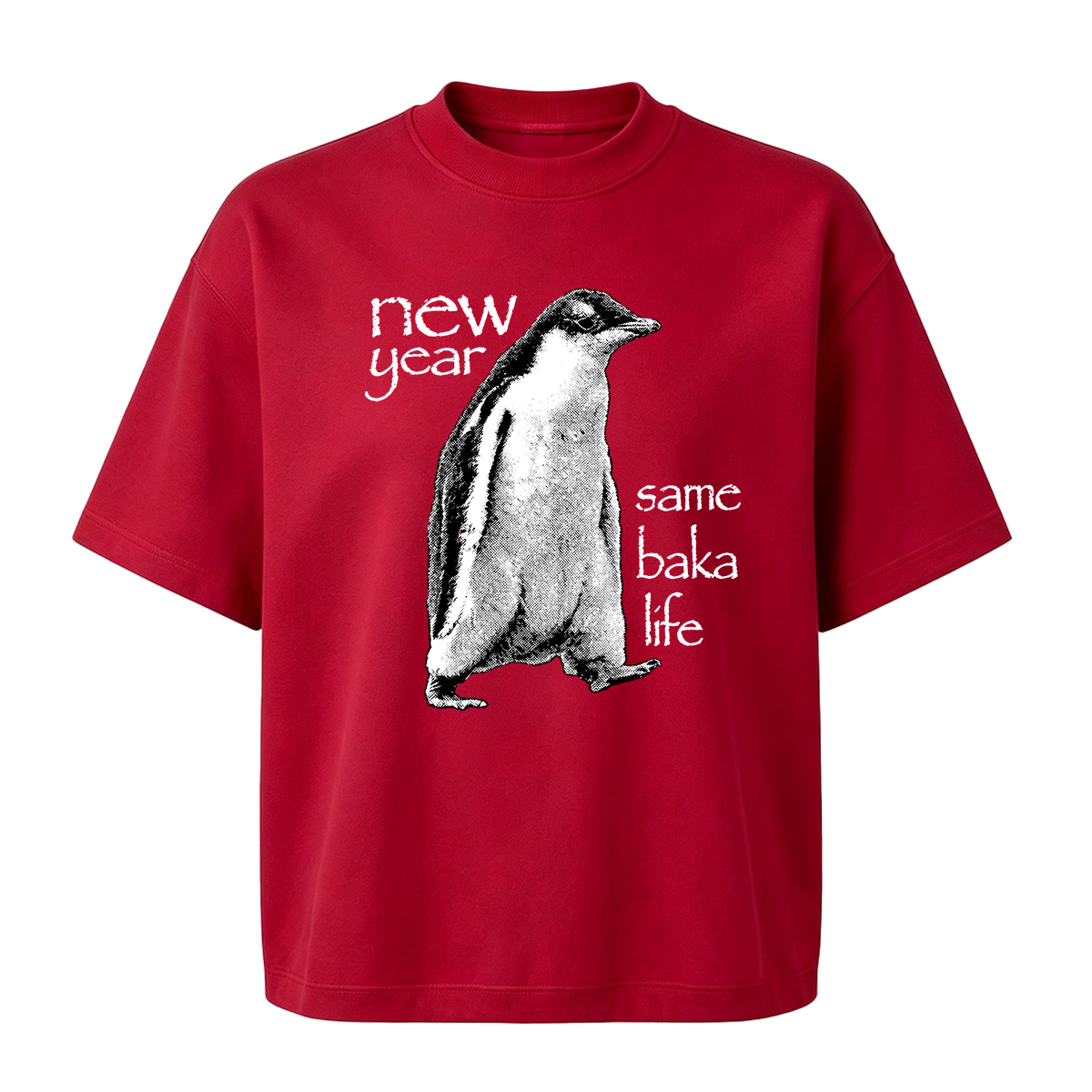 New Year Same Baka Life Penguin New Year T-shirt