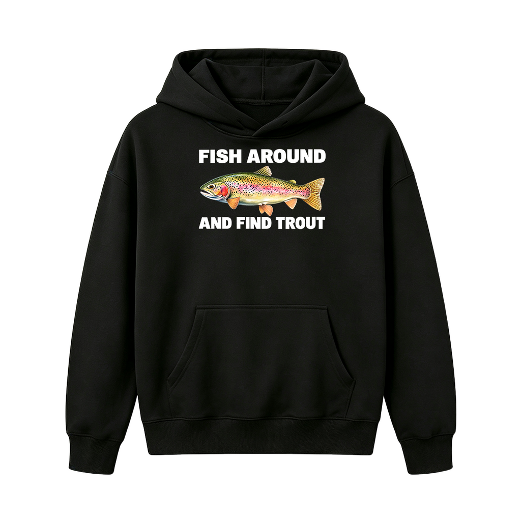 Fish Around and Find Trout Oversized T-shirt