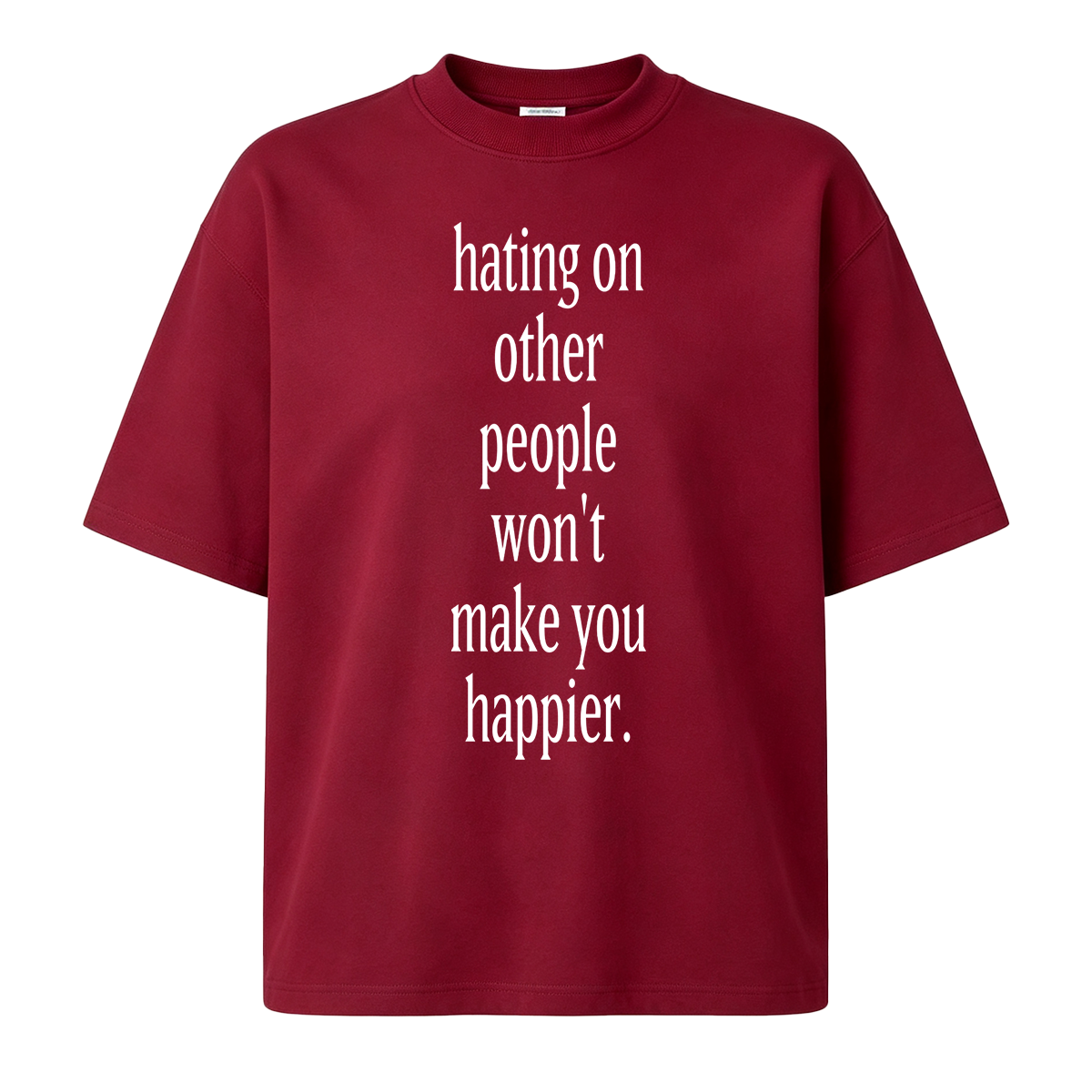 Fashion hating on other people won't make you happier Cotton Oversized T-shirt