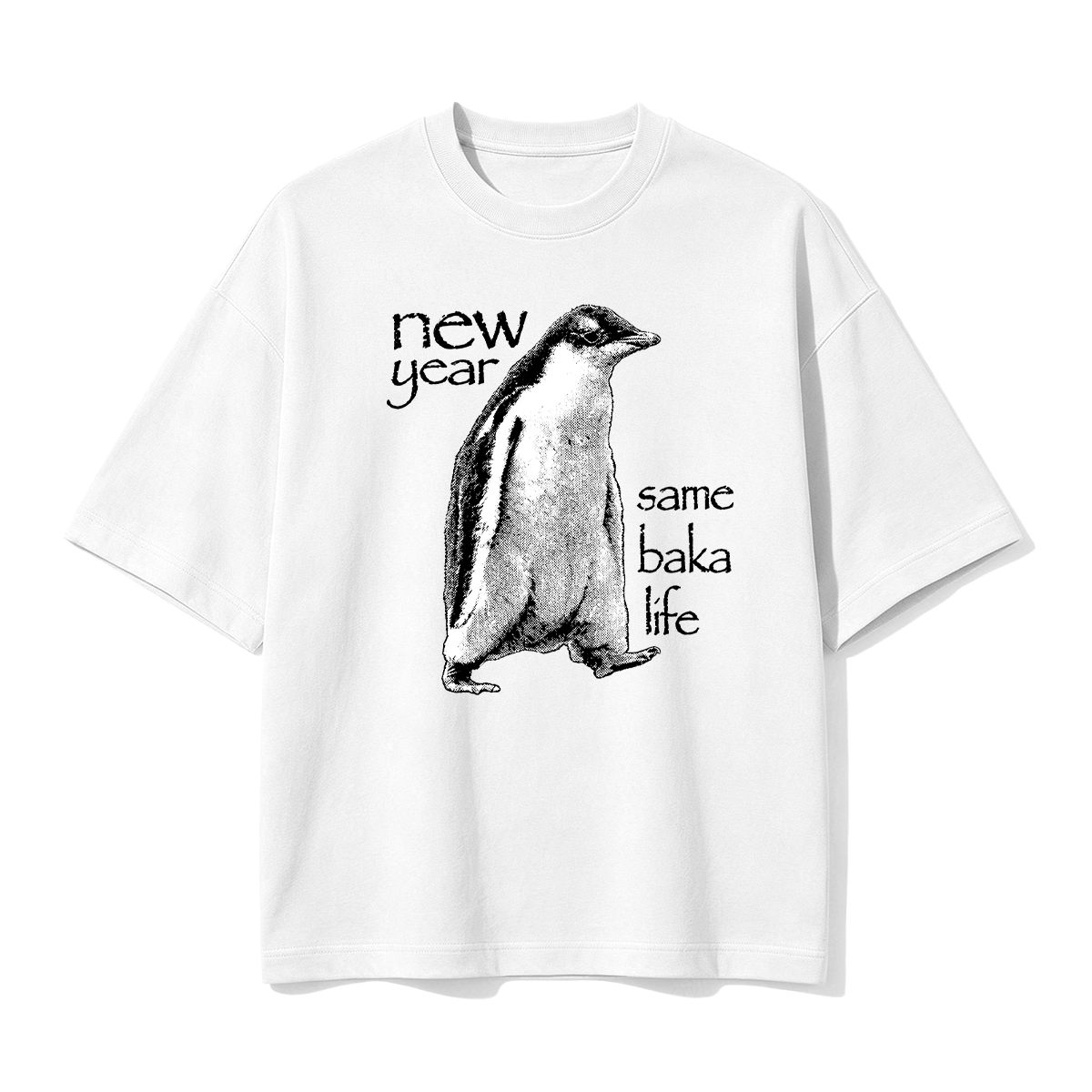 New Year Same Baka Life Penguin New Year T-shirt