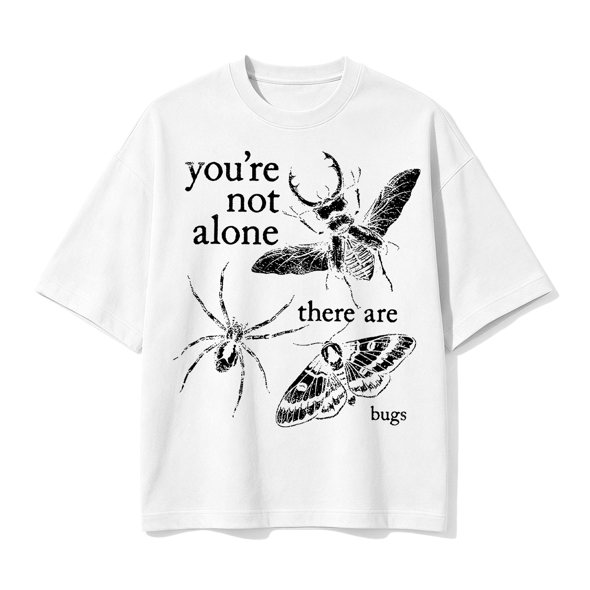 You're not alone there are bugs Oversized T-shirt