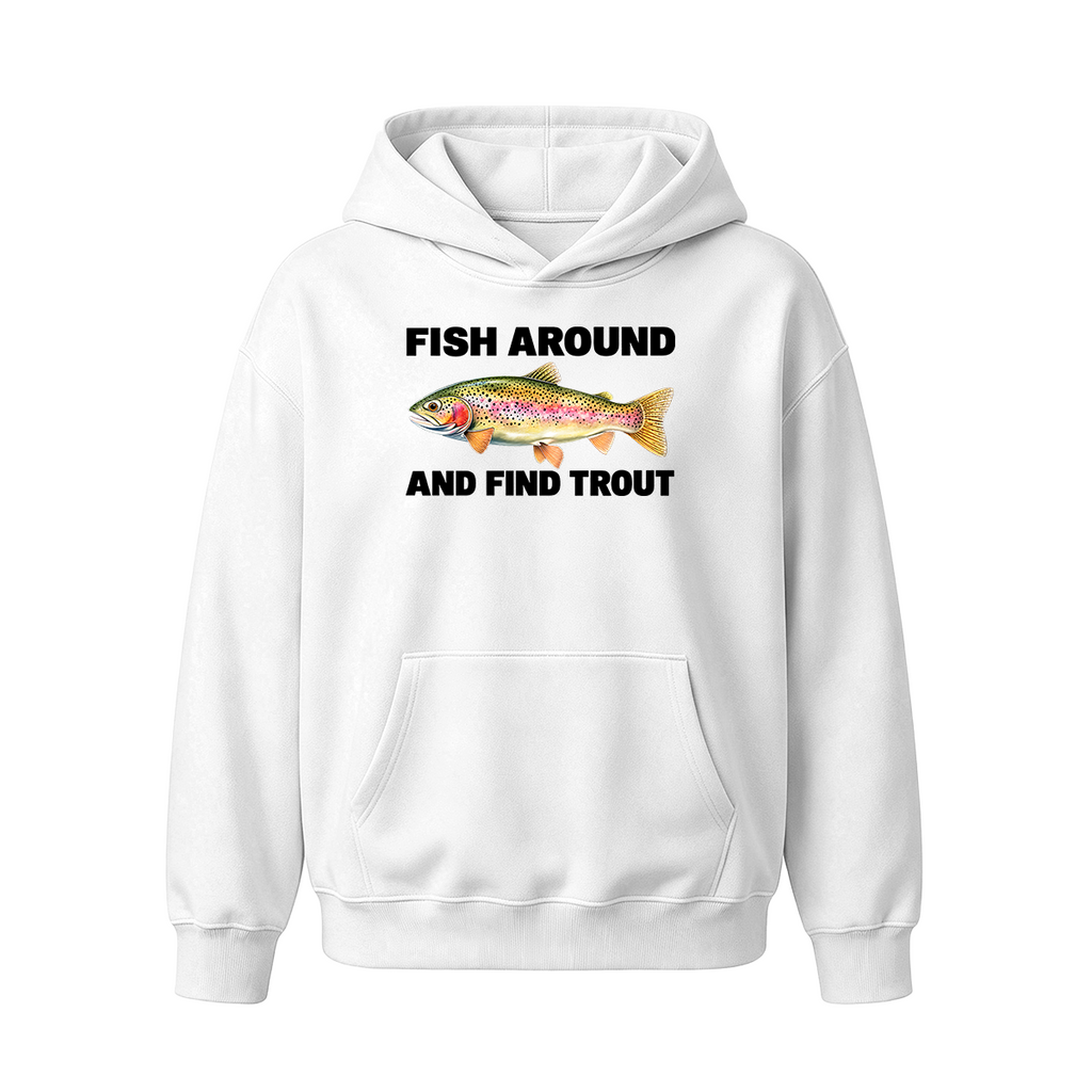 Fish Around and Find Trout Oversized T-shirt