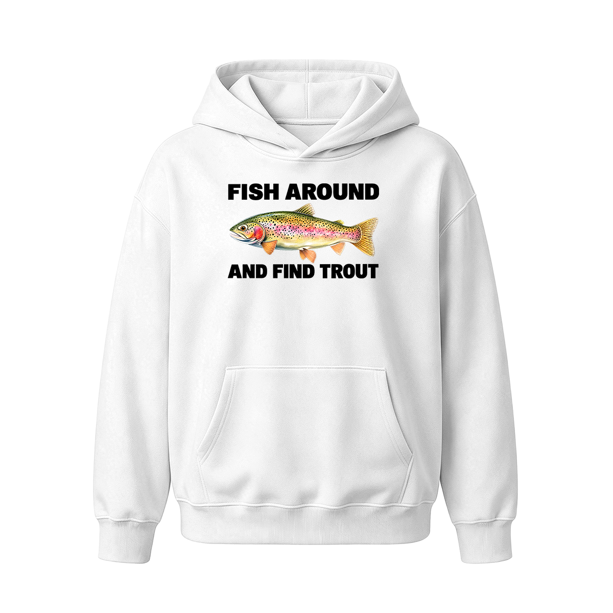 Fish Around and Find Trout Oversized T-shirt