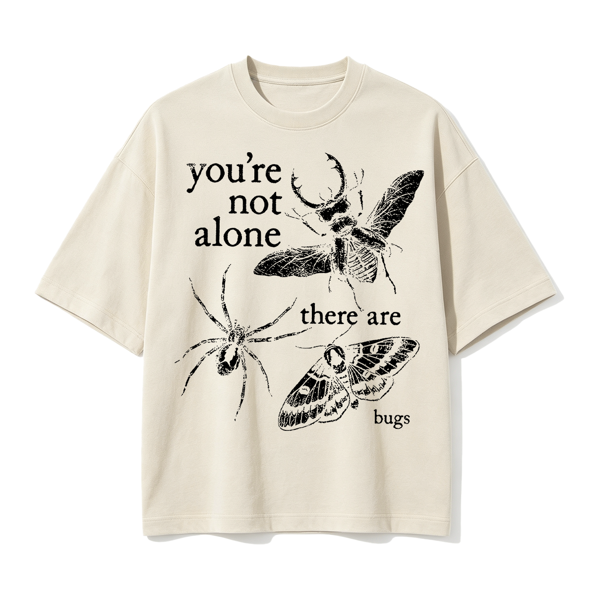 You're not alone there are bugs Oversized T-shirt