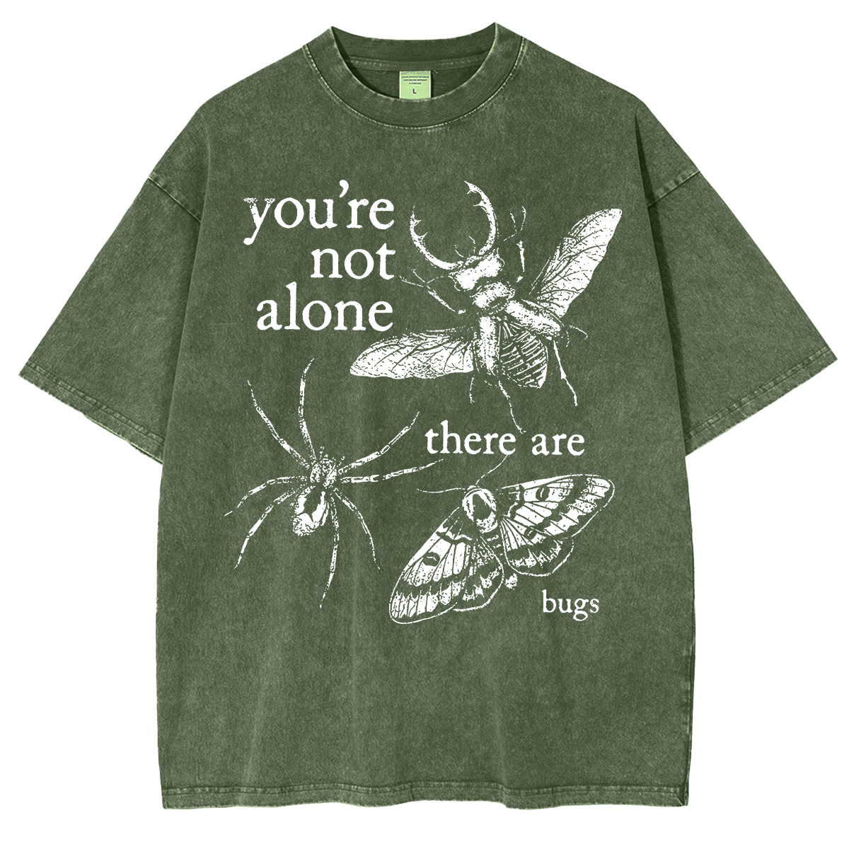 You're not alone there are bugs Washed T-shirts