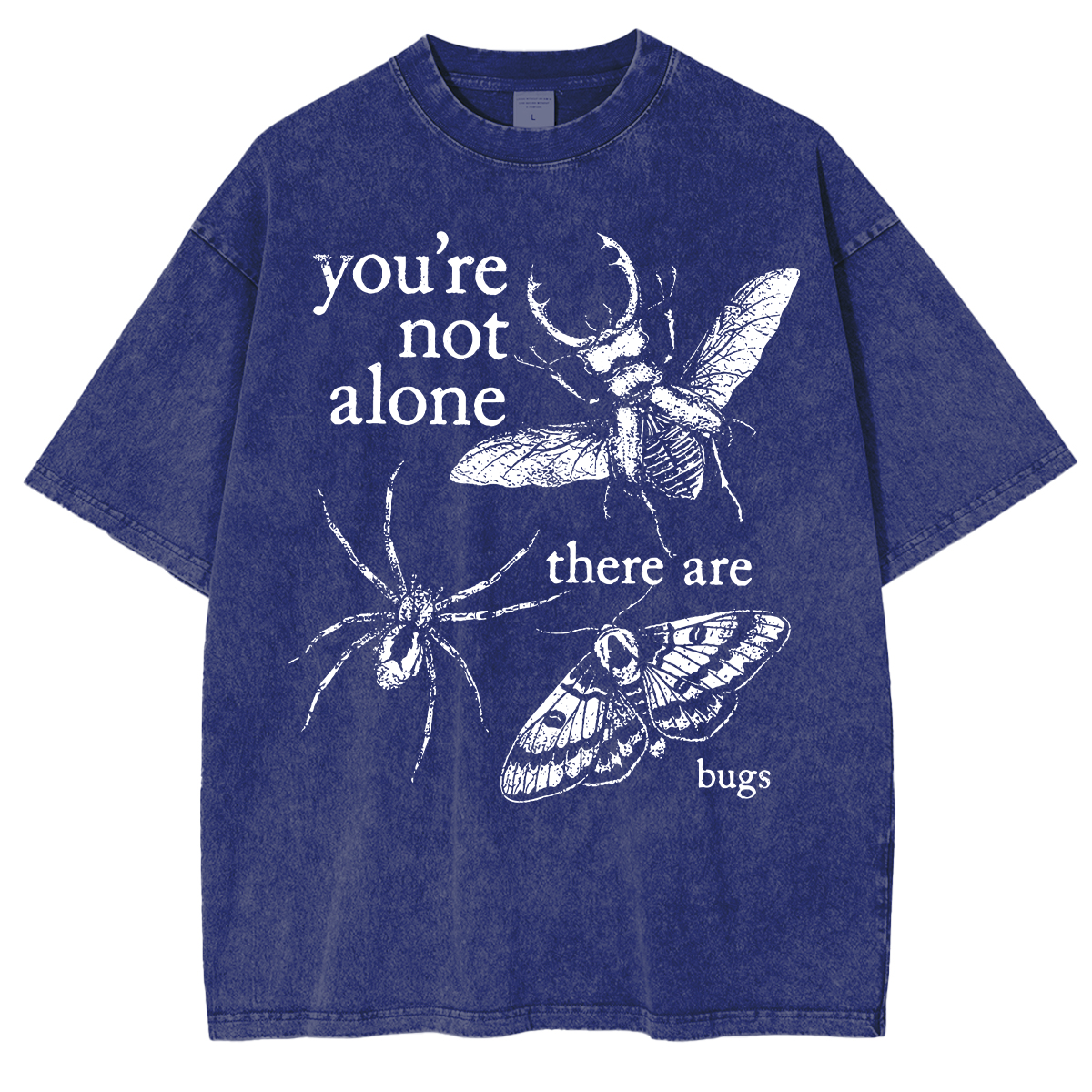 You're not alone there are bugs Washed T-shirts