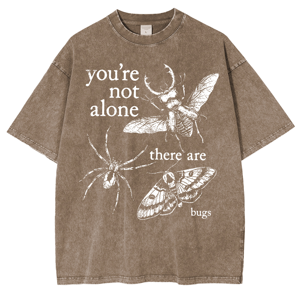You're not alone there are bugs Washed T-shirts
