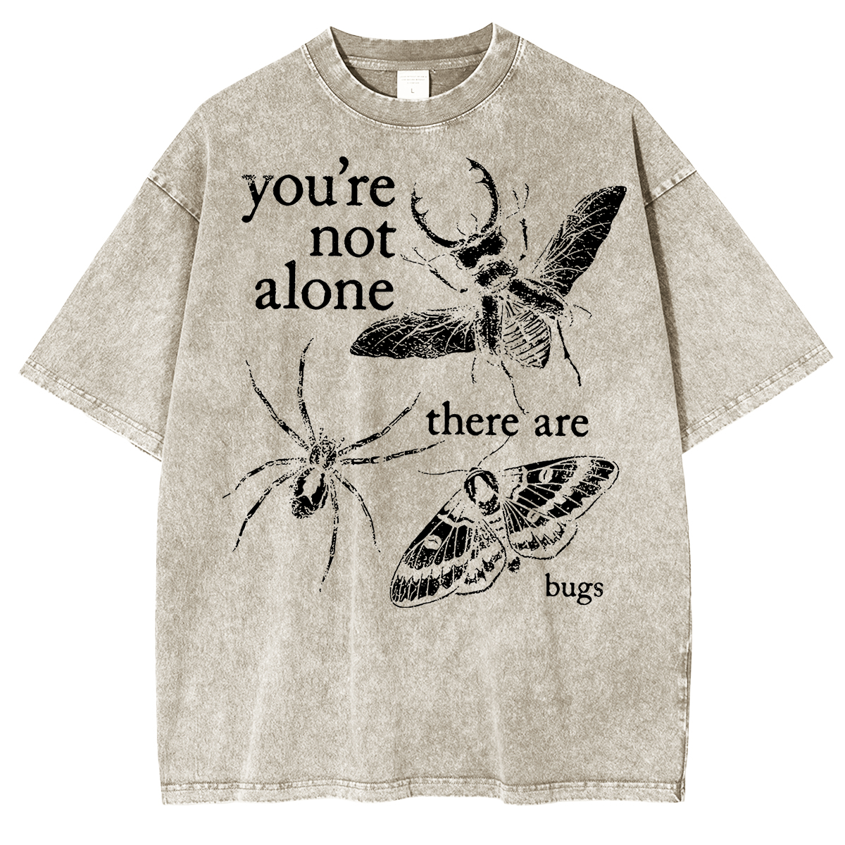 You're not alone there are bugs Washed T-shirts