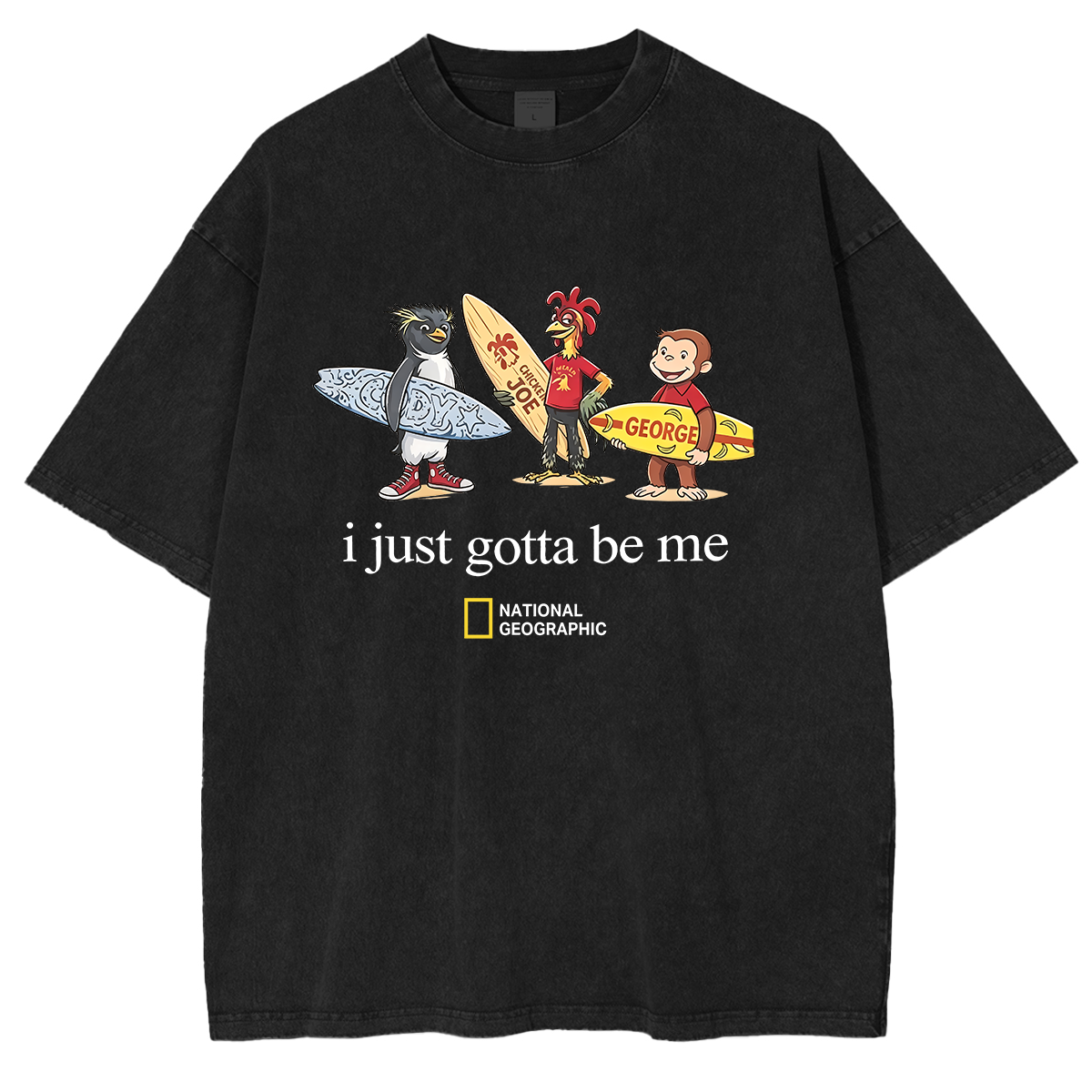 I Just Gotta Be Me Chicken Joe Washed T-shirts